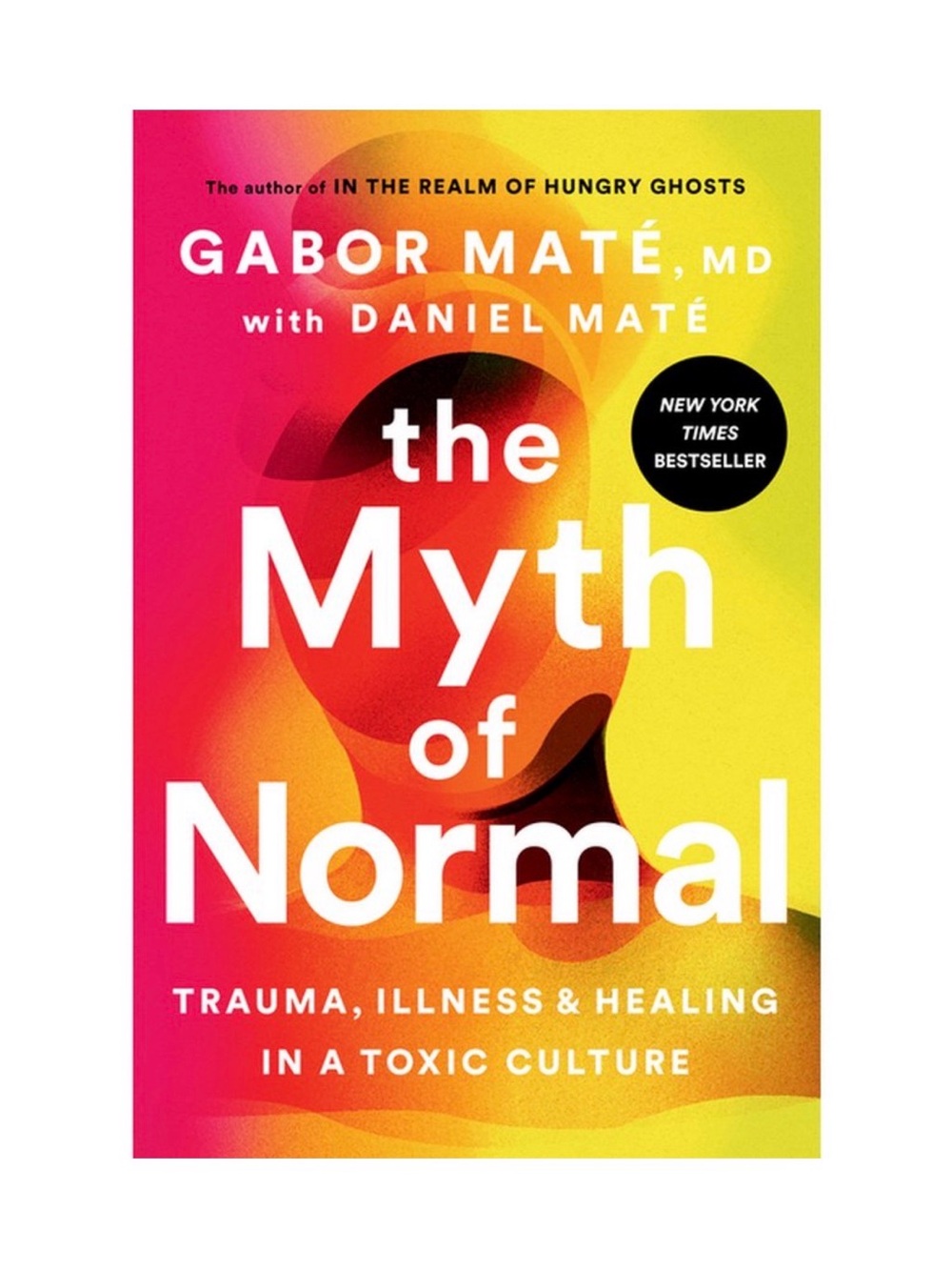 The Myth of Normal by Gabor Mate MD 2022